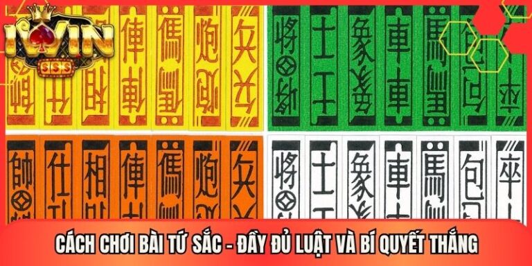 Cách Chơi Bài Tứ Sắc - Đầy Đủ Luật Và Bí Quyết Thắng 21 Cách Chơi Bài Tứ Sắc - Đầy Đủ Luật Và Bí Quyết Thắng
